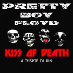 Pretty Boy Floyd : Kiss of Death - A Tribute to Kiss